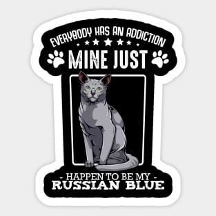 Russian Blue - Everybody has an Addiction - Funny Cat Sayings Sticker